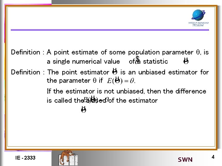 Definition : A point estimate of some population parameter , is a single numerical