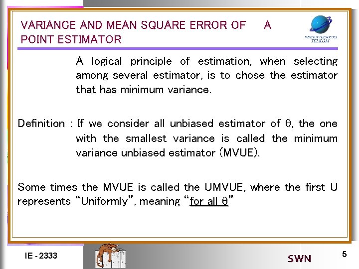 VARIANCE AND MEAN SQUARE ERROR OF POINT ESTIMATOR A A logical principle of estimation,