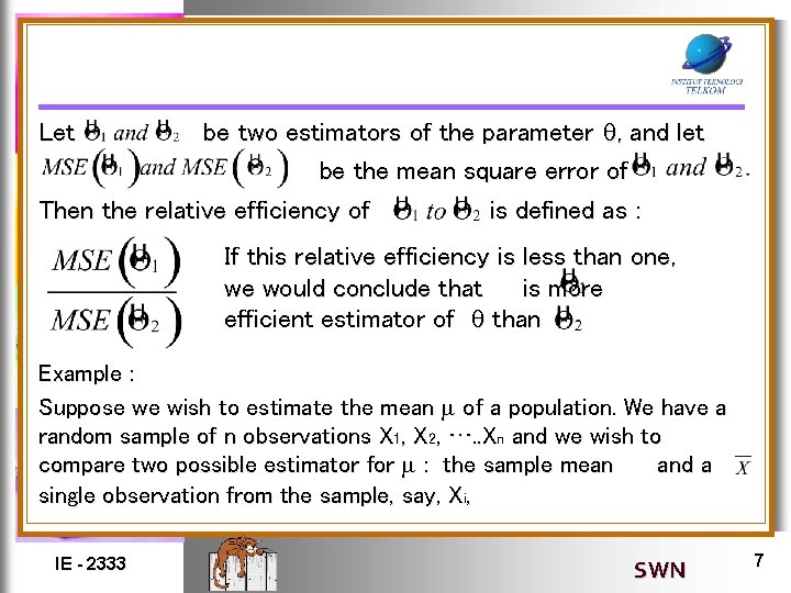 be two estimators of the parameter , and let be the mean square error