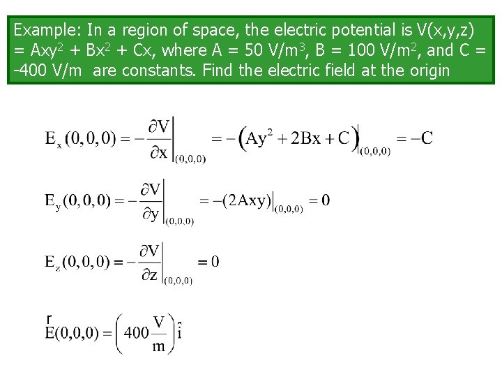 Example: In a region of space, the electric potential is V(x, y, z) =