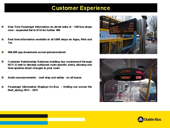 Customer Experience Real Time Passenger Information on-street units at ~ 500 bus stops now