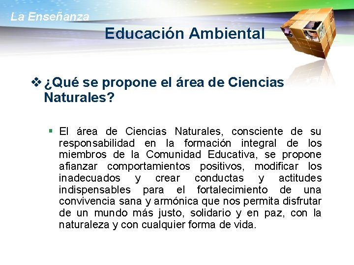La Enseñanza Educación Ambiental v ¿Qué se propone el área de Ciencias Naturales? §