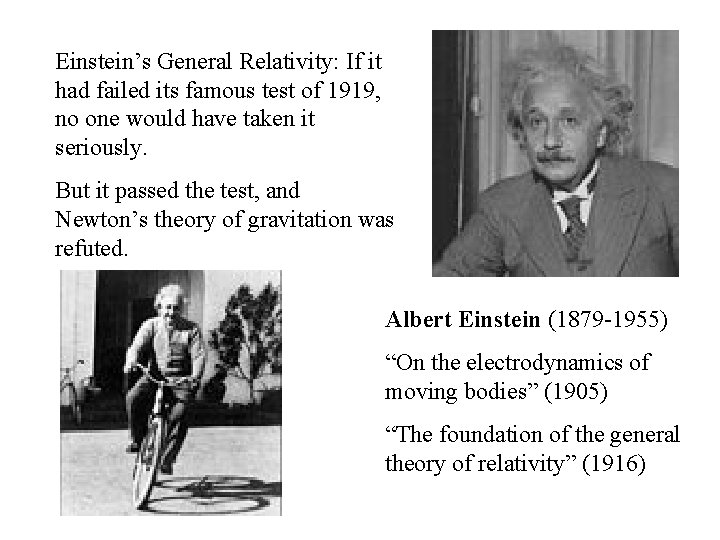 Einstein’s General Relativity: If it had failed its famous test of 1919, no one