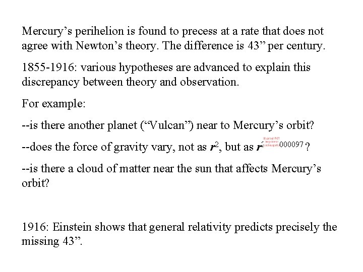 Mercury’s perihelion is found to precess at a rate that does not agree with