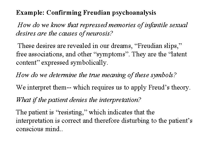 Example: Confirming Freudian psychoanalysis How do we know that repressed memories of infantile sexual