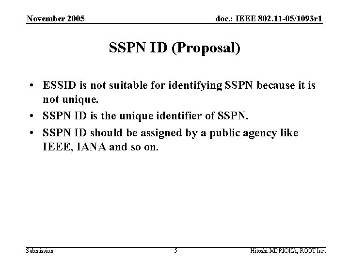 November 2005 doc. : IEEE 802. 11 -05/1093 r 1 SSPN ID (Proposal) •