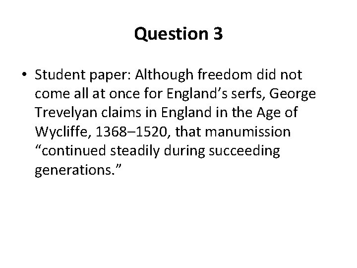 Question 3 • Student paper: Although freedom did not come all at once for