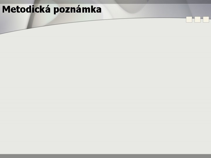 Metodická poznámka 