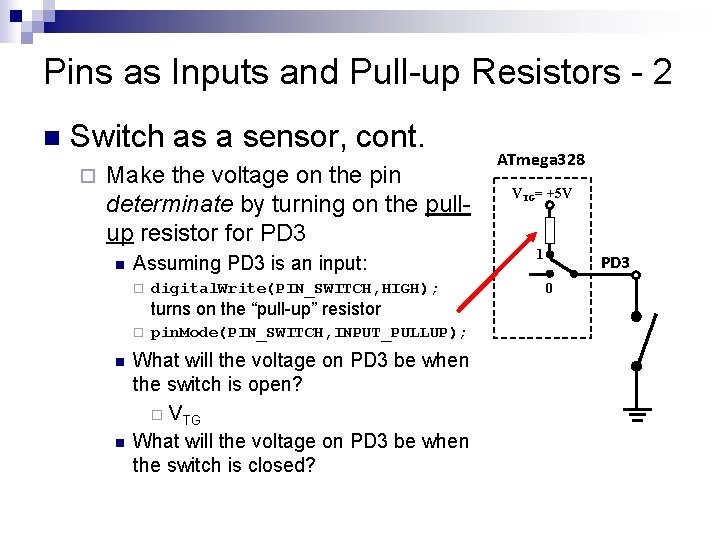Pins as Inputs and Pull-up Resistors - 2 n Switch as a sensor, cont.