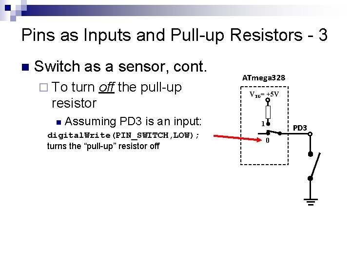 Pins as Inputs and Pull-up Resistors - 3 n Switch as a sensor, cont.