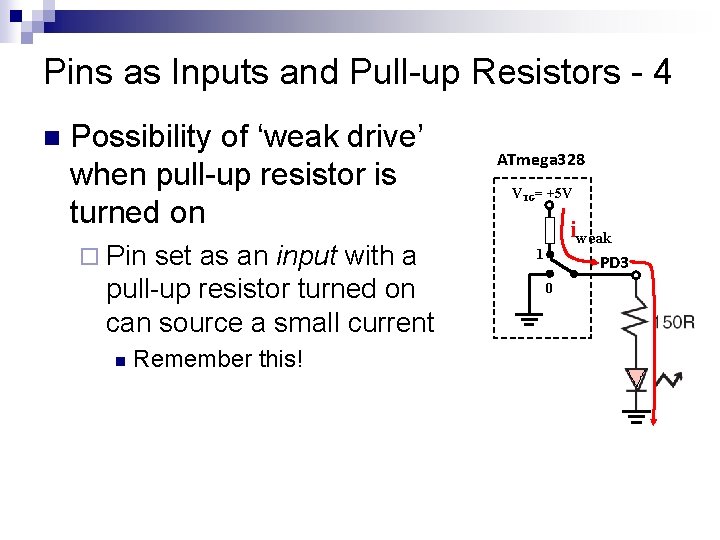 Pins as Inputs and Pull-up Resistors - 4 n Possibility of ‘weak drive’ when