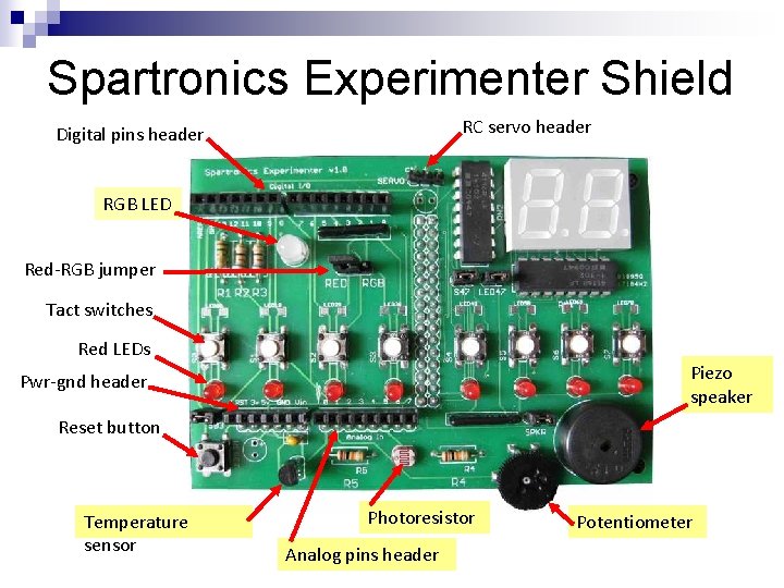 Spartronics Experimenter Shield RC servo header Digital pins header RGB LED Red-RGB jumper Tact