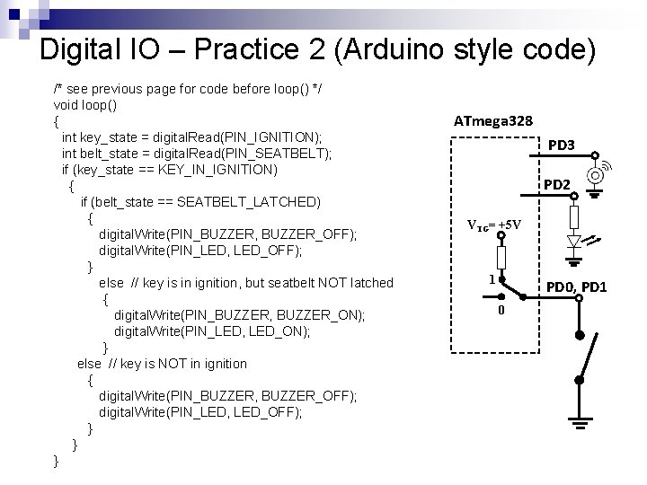 Digital IO – Practice 2 (Arduino style code) /* see previous page for code