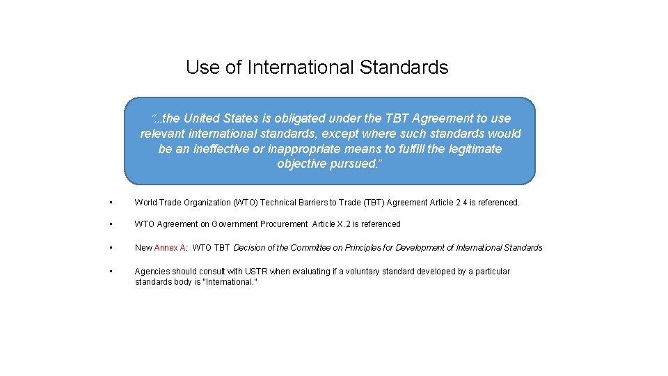 Use of International Standards “…the United States is obligated under the TBT Agreement to