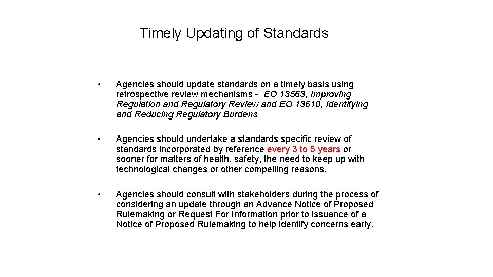 Timely Updating of Standards • Agencies should update standards on a timely basis using