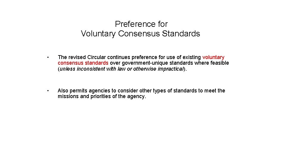 Preference for Voluntary Consensus Standards • The revised Circular continues preference for use of