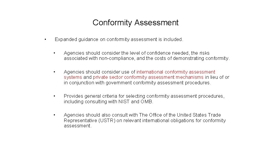 Conformity Assessment • Expanded guidance on conformity assessment is included. • Agencies should consider