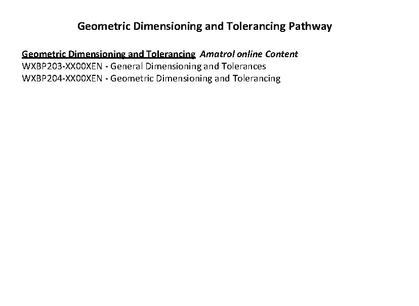 Geometric Dimensioning and Tolerancing Pathway Geometric Dimensioning and Tolerancing Amatrol online Content WXBP 203