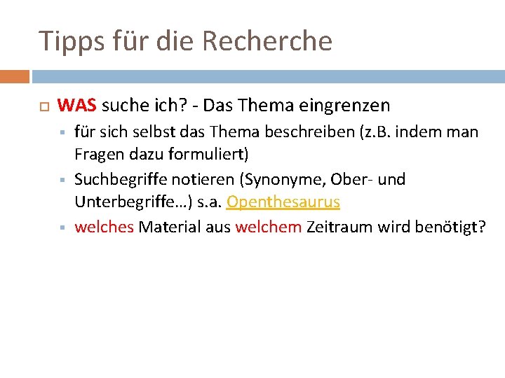 Tipps für die Recherche WAS suche ich? - Das Thema eingrenzen § § §