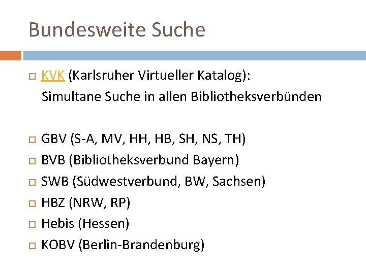 Bundesweite Suche KVK (Karlsruher Virtueller Katalog): Simultane Suche in allen Bibliotheksverbünden GBV (S-A, MV,