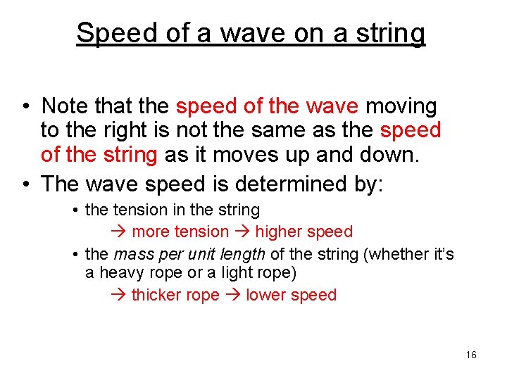 Speed of a wave on a string • Note that the speed of the