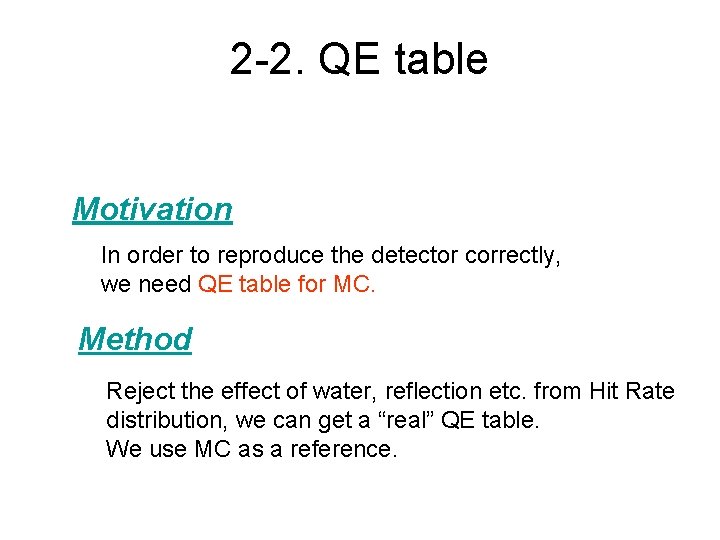 2 -2. QE table Motivation In order to reproduce the detector correctly, we need