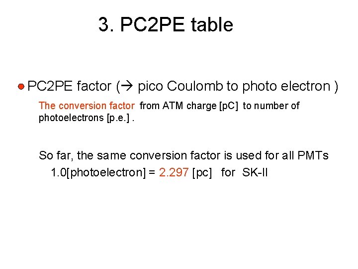 3. PC 2 PE table PC 2 PE factor ( pico Coulomb to photo