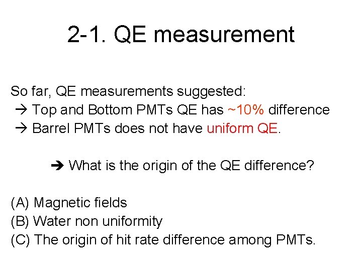 2 -1. QE measurement So far, QE measurements suggested: Top and Bottom PMTs QE