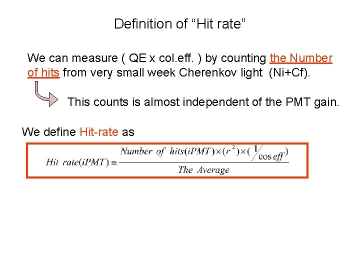 Definition of “Hit rate” We can measure ( QE x col. eff. ) by