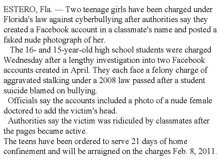 ESTERO, Fla. — Two teenage girls have been charged under Florida's law against cyberbullying