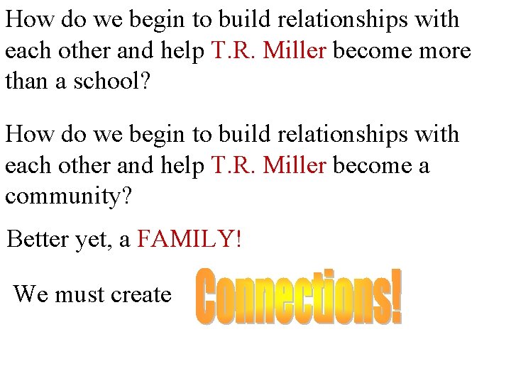 How do we begin to build relationships with each other and help T. R.