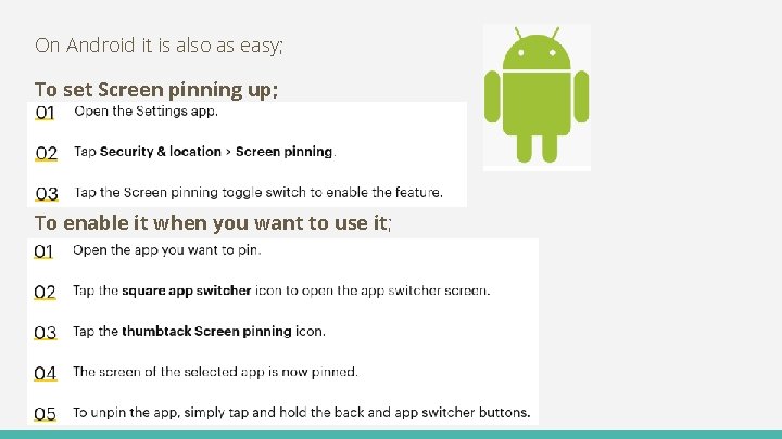 On Android it is also as easy; To set Screen pinning up; To enable