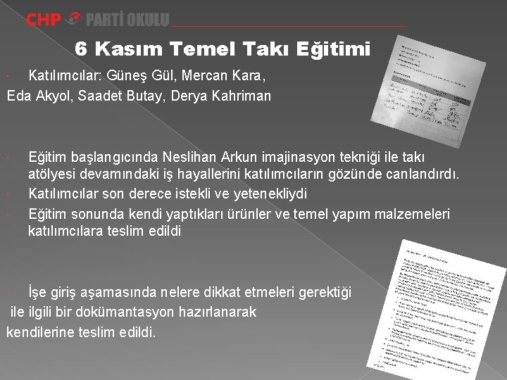 6 Kasım Temel Takı Eğitimi Katılımcılar: Güneş Gül, Mercan Kara, Eda Akyol, Saadet Butay,