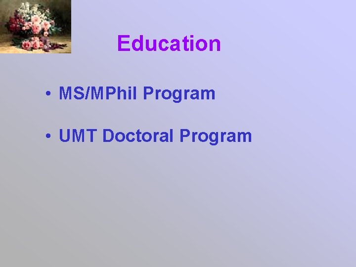 Education • MS/MPhil Program • UMT Doctoral Program 
