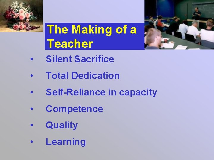 The Making of a Teacher • Silent Sacrifice • Total Dedication • Self-Reliance in