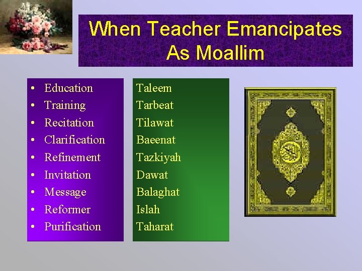 When Teacher Emancipates As Moallim • • • Education Training Recitation Clarification Refinement Invitation