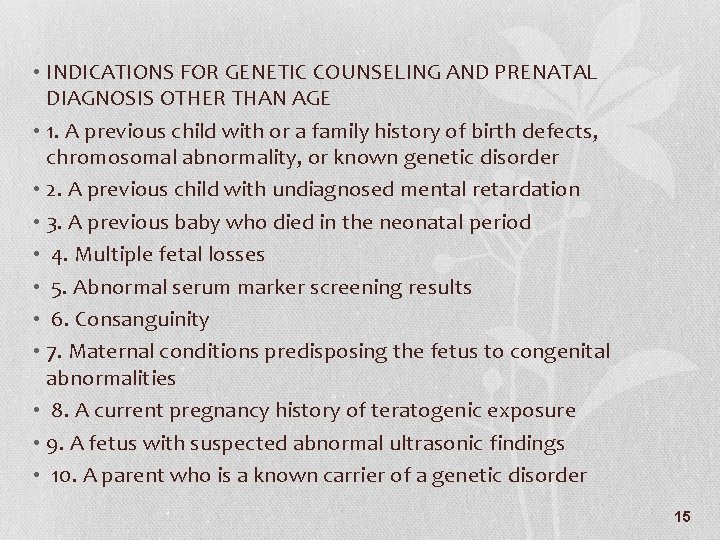  • INDICATIONS FOR GENETIC COUNSELING AND PRENATAL DIAGNOSIS OTHER THAN AGE • 1.