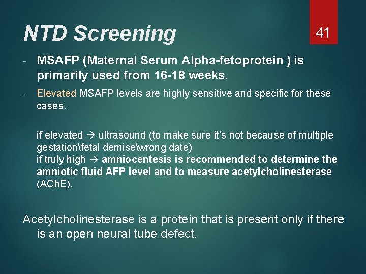 NTD Screening 41 - MSAFP (Maternal Serum Alpha-fetoprotein ) is primarily used from 16