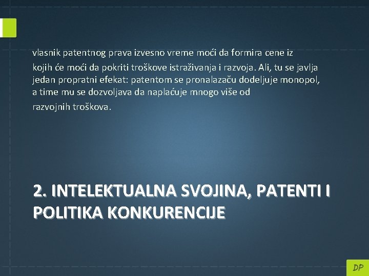 vlasnik patentnog prava izvesno vreme moći da formira cene iz kojih će moći da