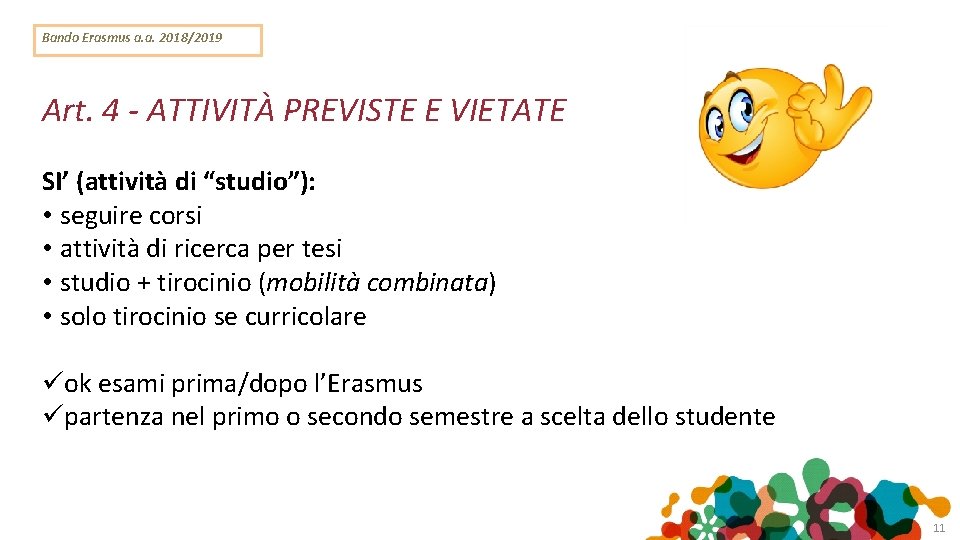 Bando Erasmus a. a. 2018/2019 Art. 4 - ATTIVITÀ PREVISTE E VIETATE SI’ (attività
