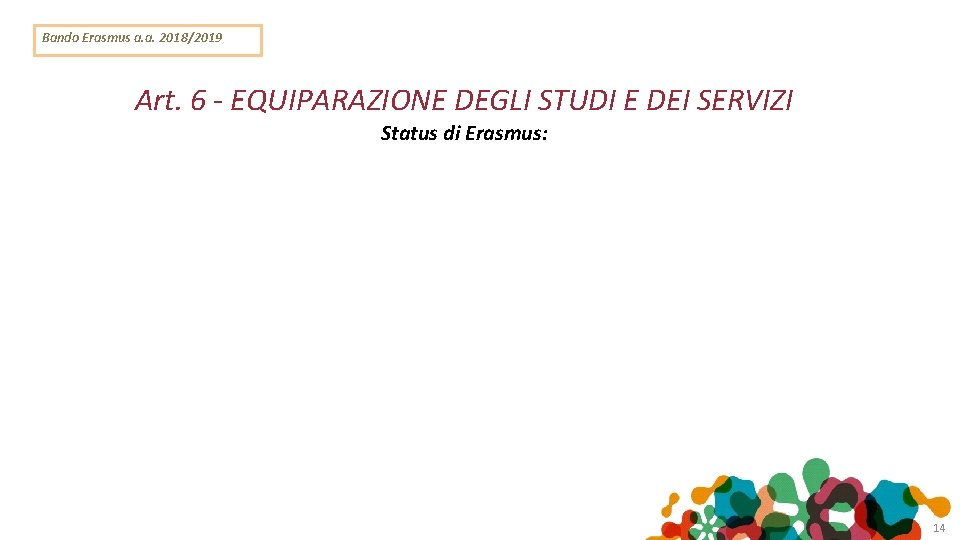 Bando Erasmus a. a. 2018/2019 Art. 6 - EQUIPARAZIONE DEGLI STUDI E DEI SERVIZI