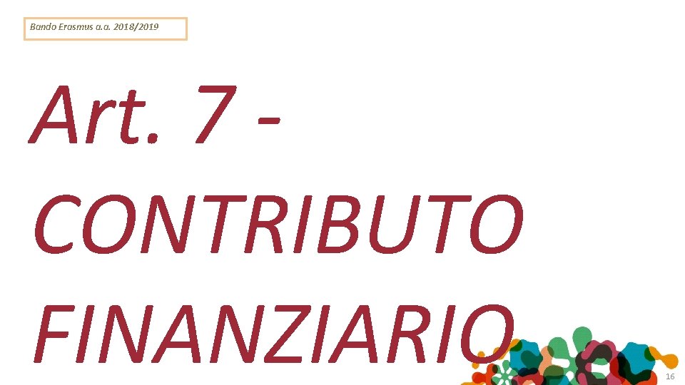 Bando Erasmus a. a. 2018/2019 Art. 7 CONTRIBUTO FINANZIARIO 16 