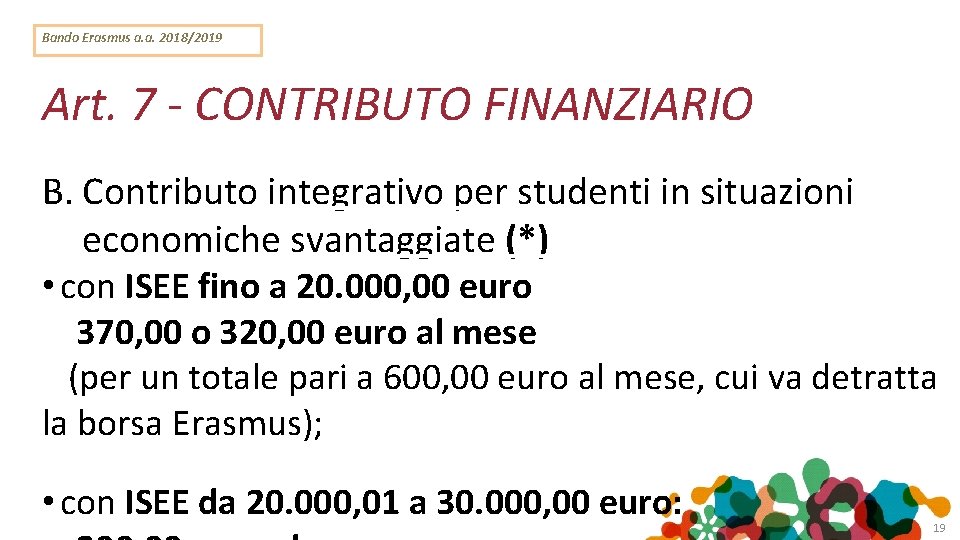 Bando Erasmus a. a. 2018/2019 Art. 7 - CONTRIBUTO FINANZIARIO B. Contributo integrativo per