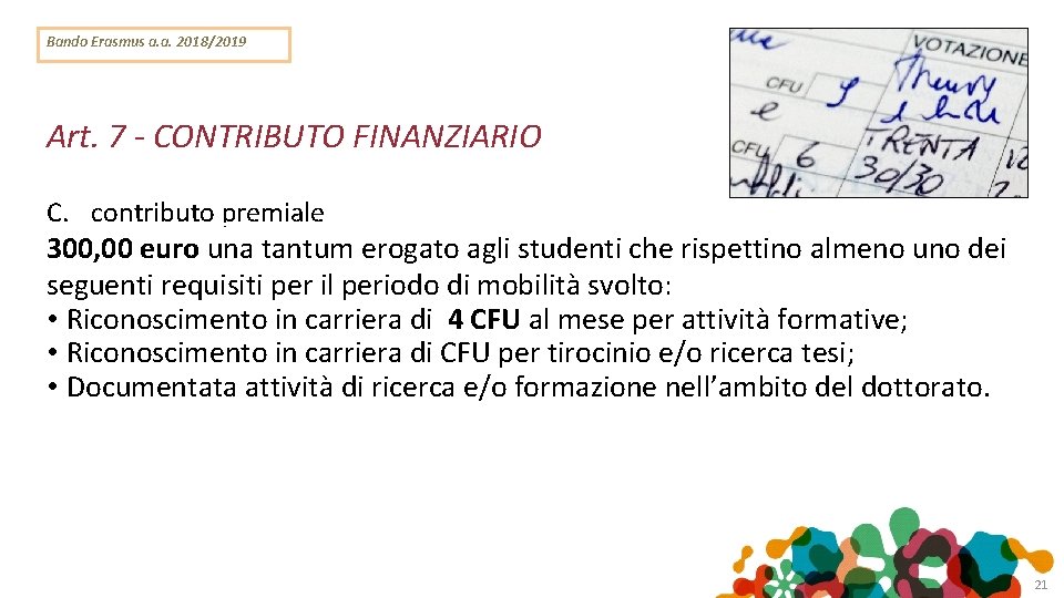 Bando Erasmus a. a. 2018/2019 Art. 7 - CONTRIBUTO FINANZIARIO C. contributo premiale 300,