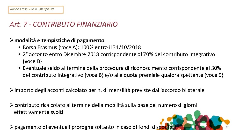 Bando Erasmus a. a. 2018/2019 Art. 7 - CONTRIBUTO FINANZIARIO modalità e tempistiche di