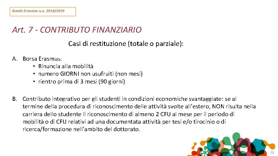 Bando Erasmus a. a. 2018/2019 Art. 7 - CONTRIBUTO FINANZIARIO Casi di restituzione (totale