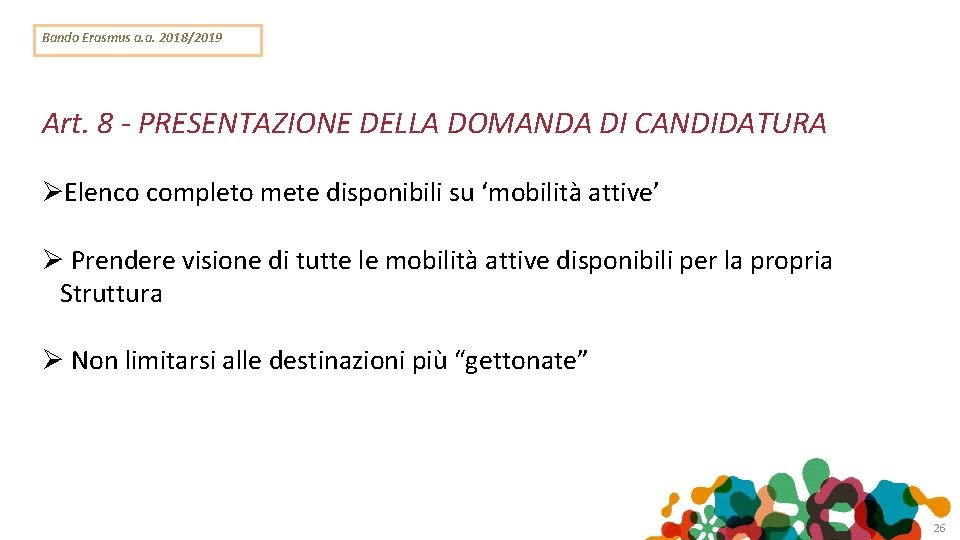 Bando Erasmus a. a. 2018/2019 Art. 8 - PRESENTAZIONE DELLA DOMANDA DI CANDIDATURA Elenco