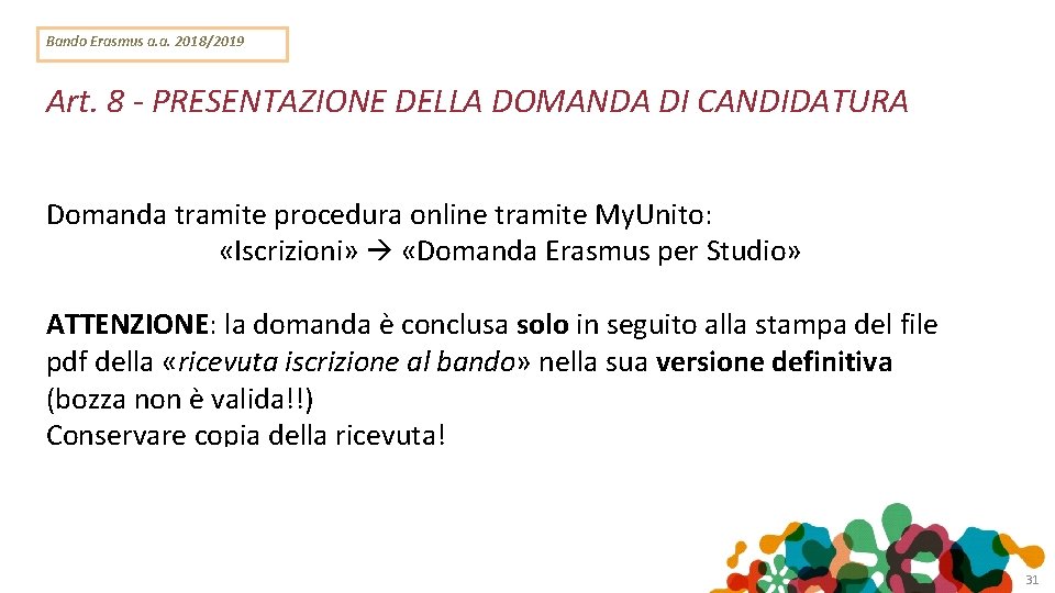 Bando Erasmus a. a. 2018/2019 Art. 8 - PRESENTAZIONE DELLA DOMANDA DI CANDIDATURA Domanda