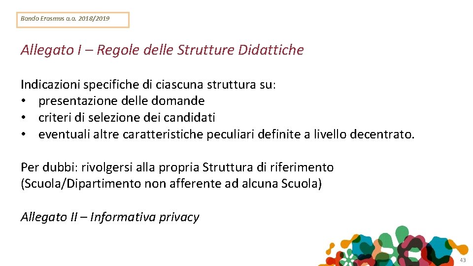 Bando Erasmus a. a. 2018/2019 Allegato I – Regole delle Strutture Didattiche Indicazioni specifiche