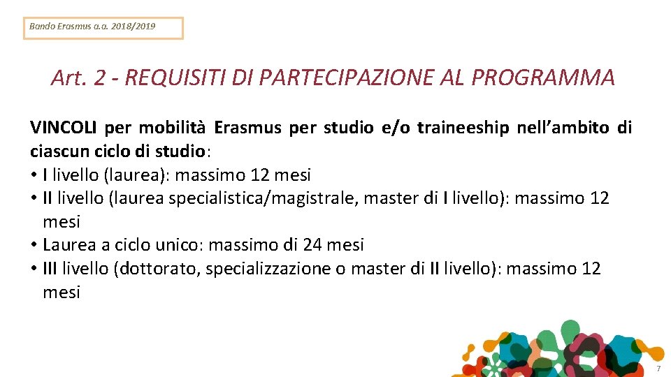 Bando Erasmus a. a. 2018/2019 Art. 2 - REQUISITI DI PARTECIPAZIONE AL PROGRAMMA VINCOLI